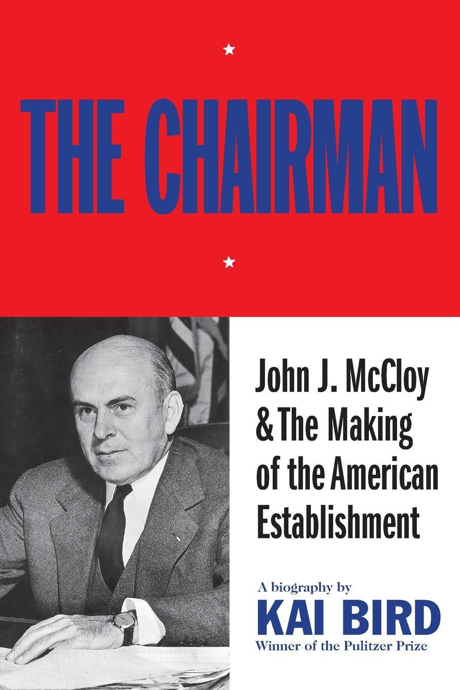 Cover: 9781501170645 | Chairman | John J. McCloy &amp; the Making of the American Establishment