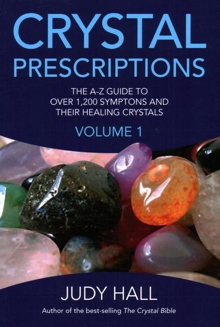Cover: 9781905047406 | Crystal Prescriptions - The A-Z guide to over 1,200 symptoms and...