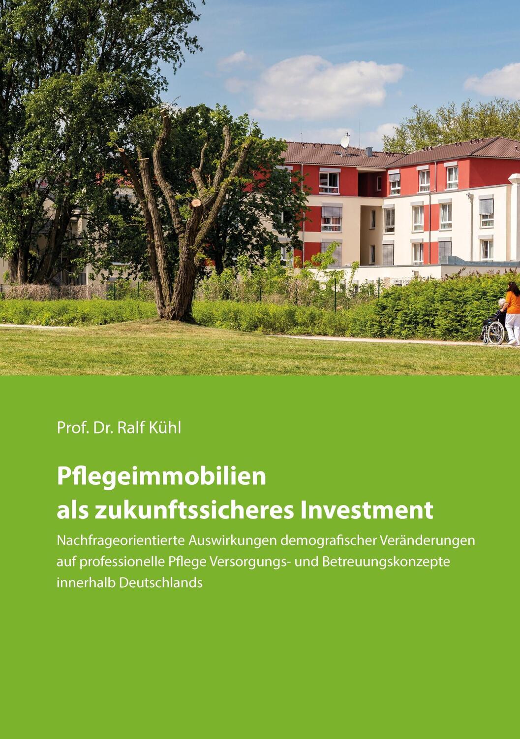 Cover: 9783743133556 | Pflegeimmobilien als zukunftssicheres Investment | Ralf Kühl | Buch