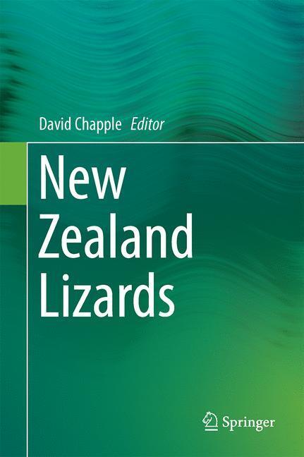 Cover: 9783319416724 | New Zealand Lizards | David G. Chapple | Buch | XVI | Englisch | 2016