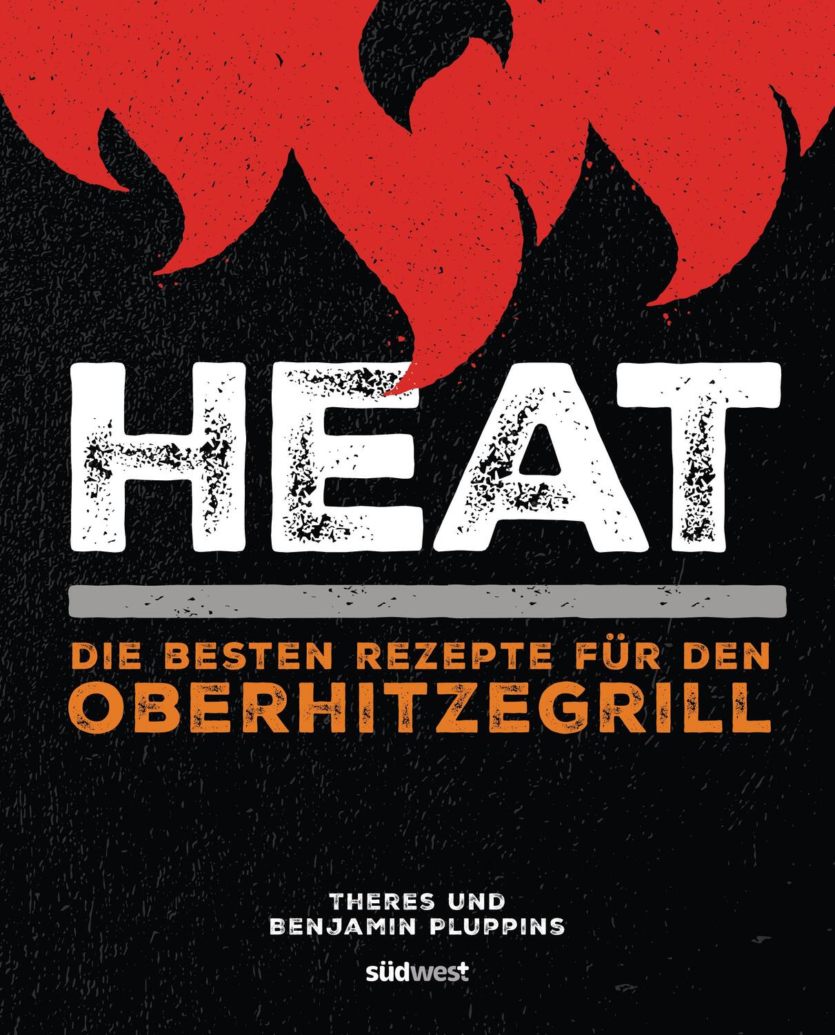 Cover: 9783517098418 | Heat | Die besten Rezepte für den Oberhitzegrill | Pluppins (u. a.)