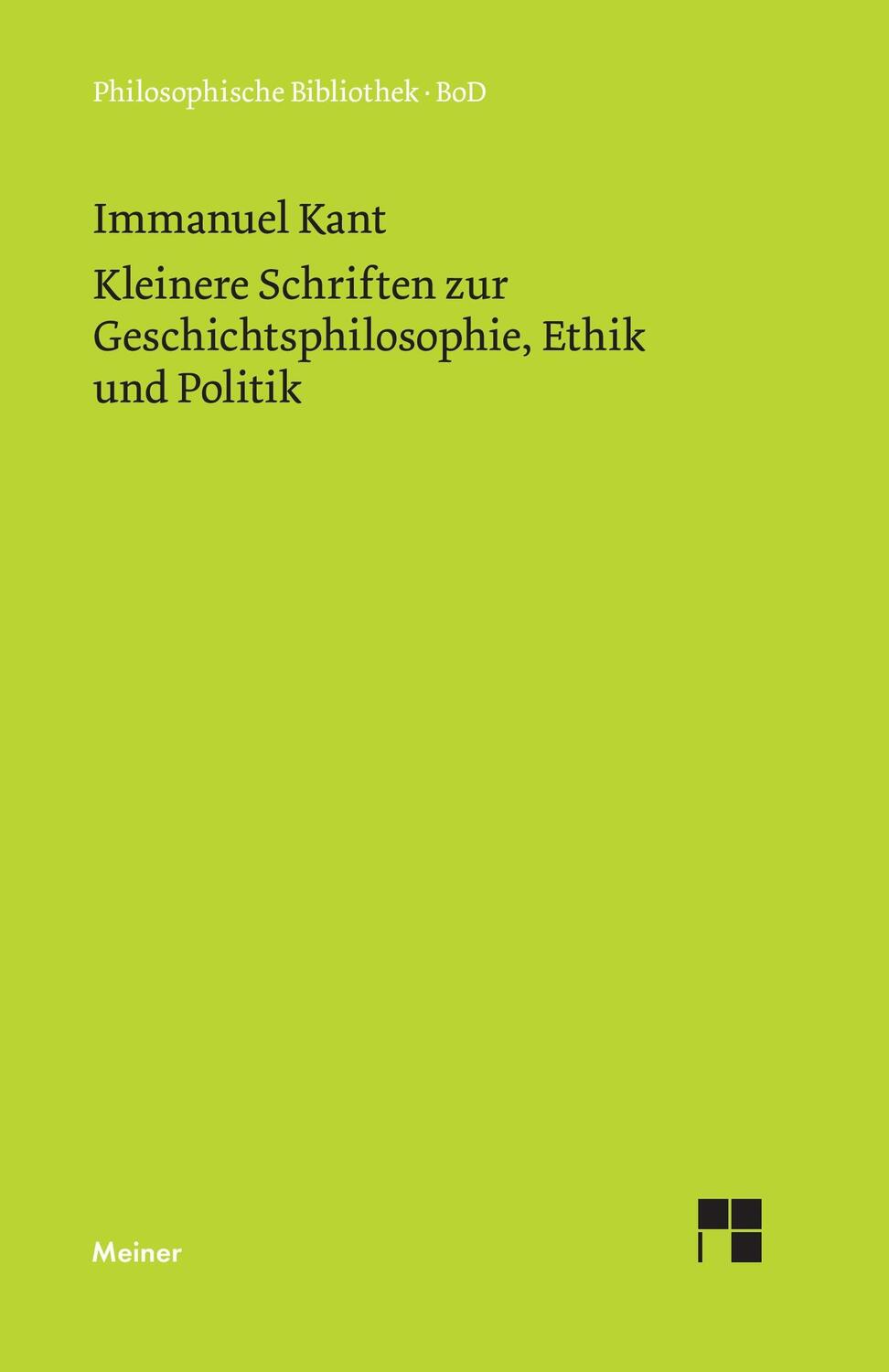 Cover: 9783787301096 | Kleinere Schriften zur Geschichtsphilosophie, Ethik und Politik | Kant