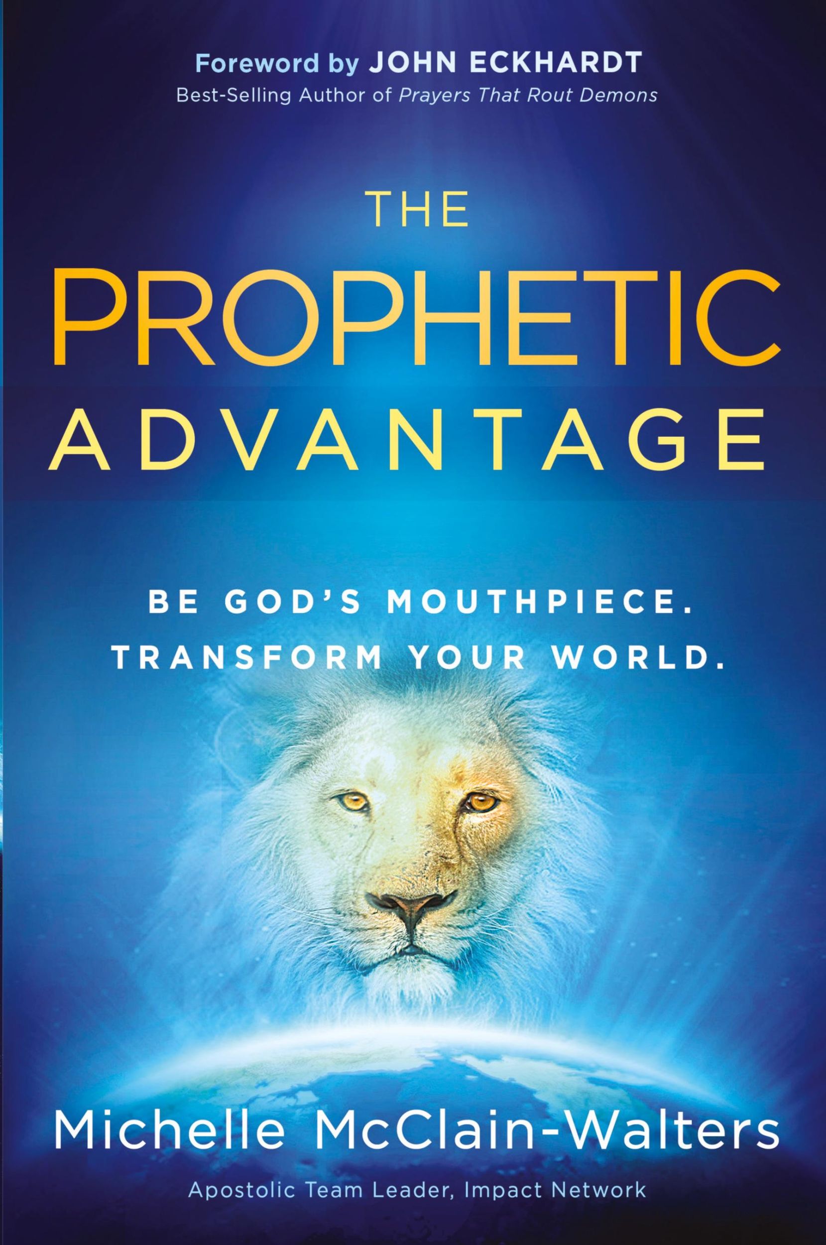 Cover: 9781616386238 | Prophetic Advantage | Be God's Mouthpiece. Transform Your World.