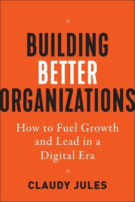 Cover: 9781523000449 | Building Better Organizations | Claudy Jules | Buch | Englisch | 2022