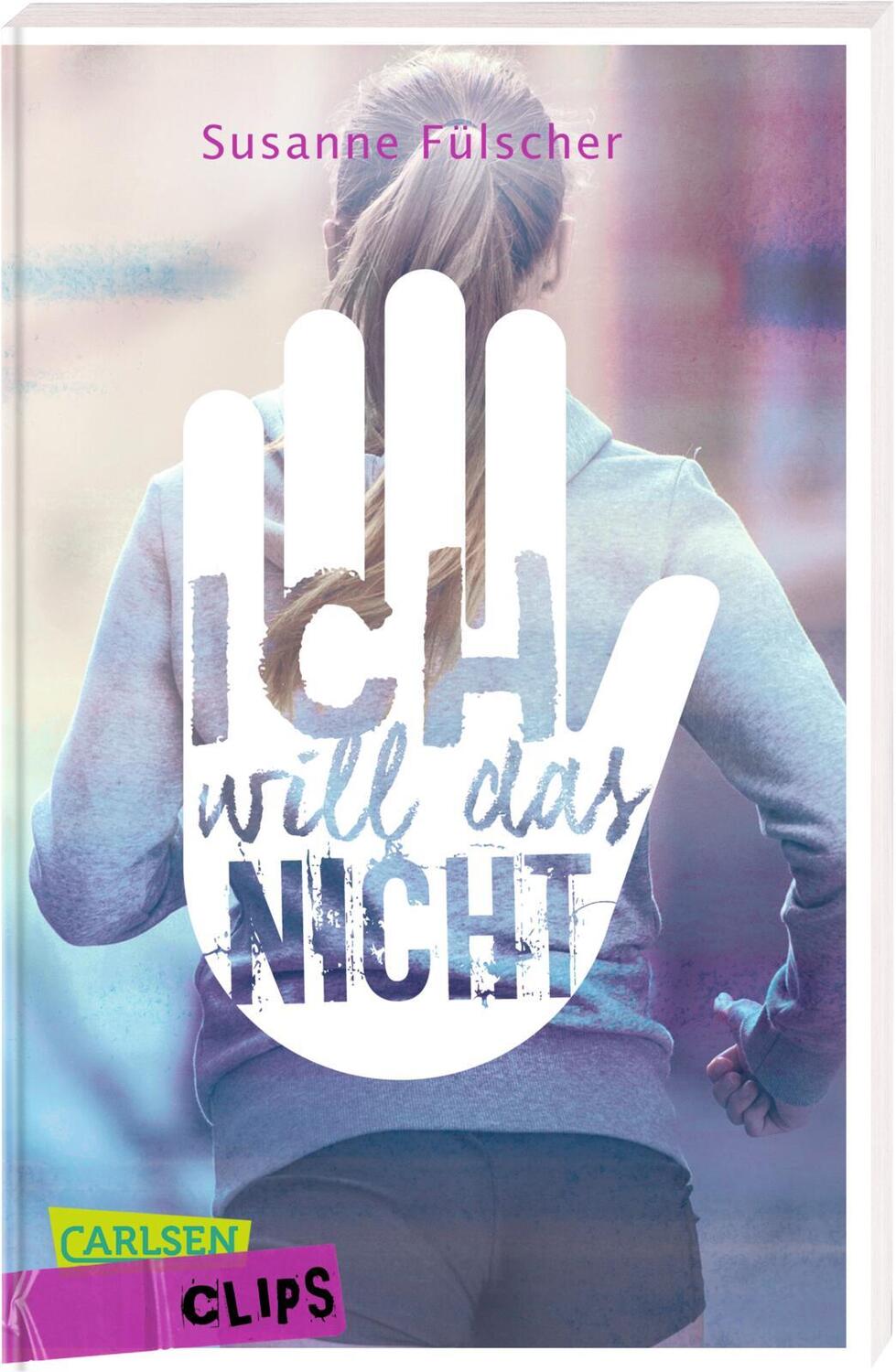 Cover: 9783551318251 | Carlsen Clips: Ich will das nicht! | Susanne Fülscher | Taschenbuch
