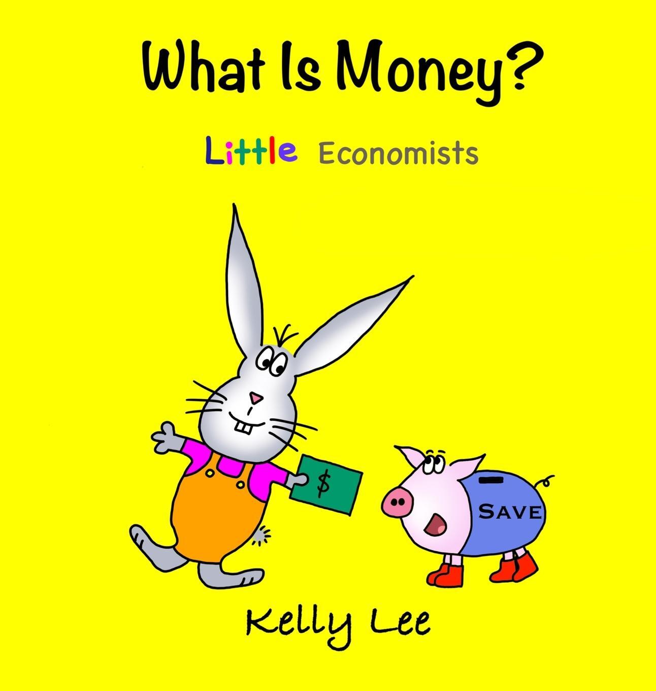 Cover: 9781954945005 | What Is Money? Personal Finance for Kids | Kelly Lee | Buch | Englisch