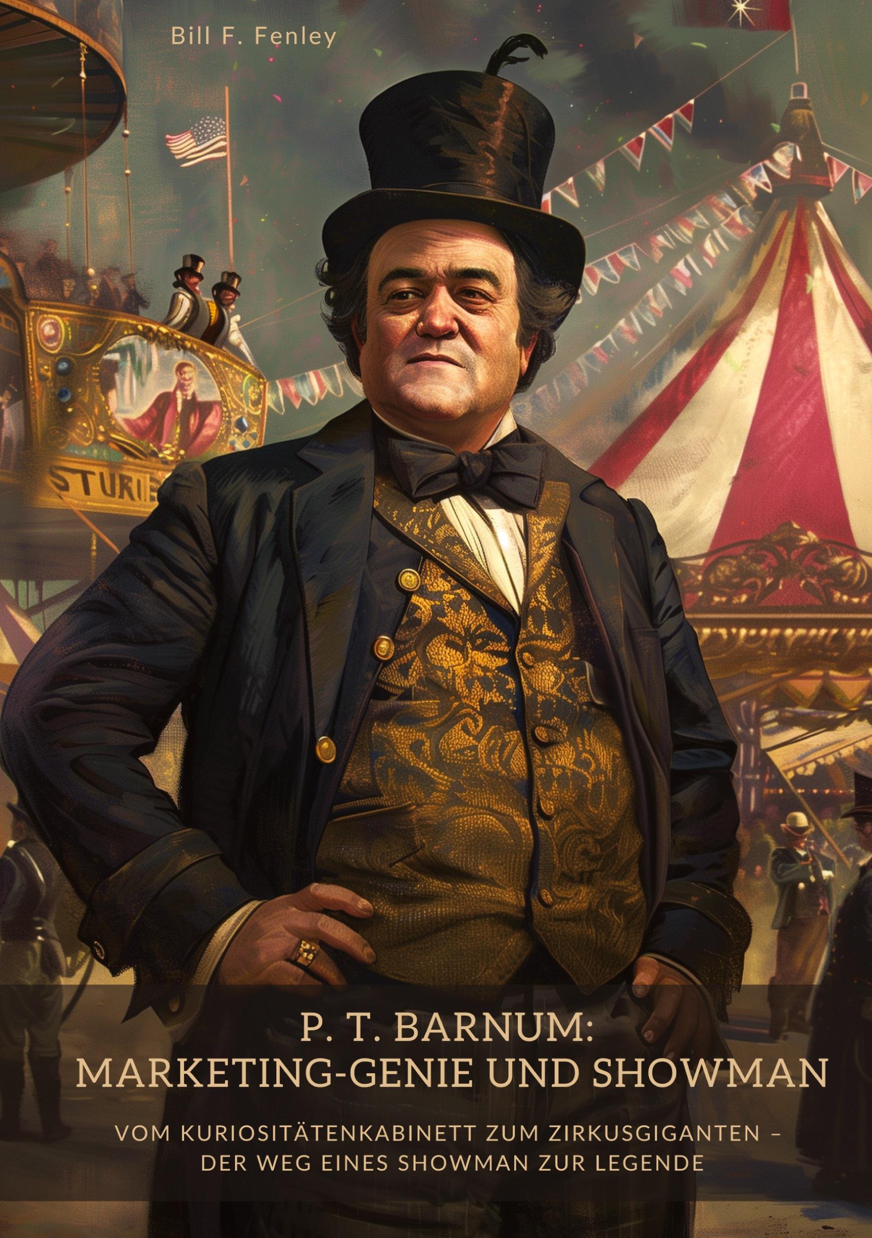 Cover: 9783384391506 | P. T. Barnum: Marketing-Genie und Showman | Bill F. Fenley | Buch