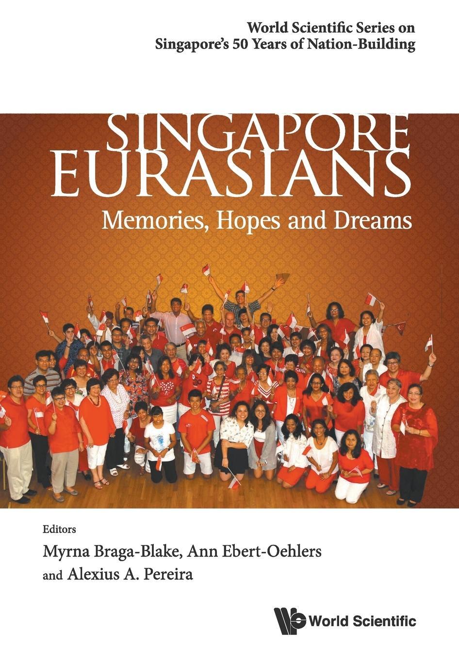 Cover: 9789813109599 | SINGAPORE EURASIANS | MEMORIES, HOPES AND DREAMS | Braga-Blake | Buch