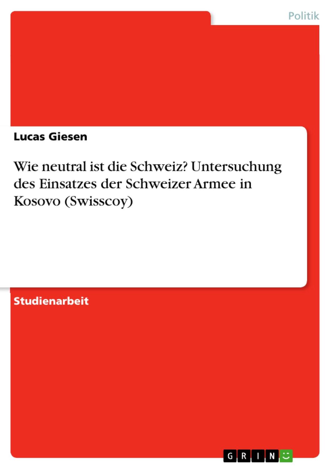 Cover: 9783668128590 | Wie neutral ist die Schweiz? Untersuchung des Einsatzes der...