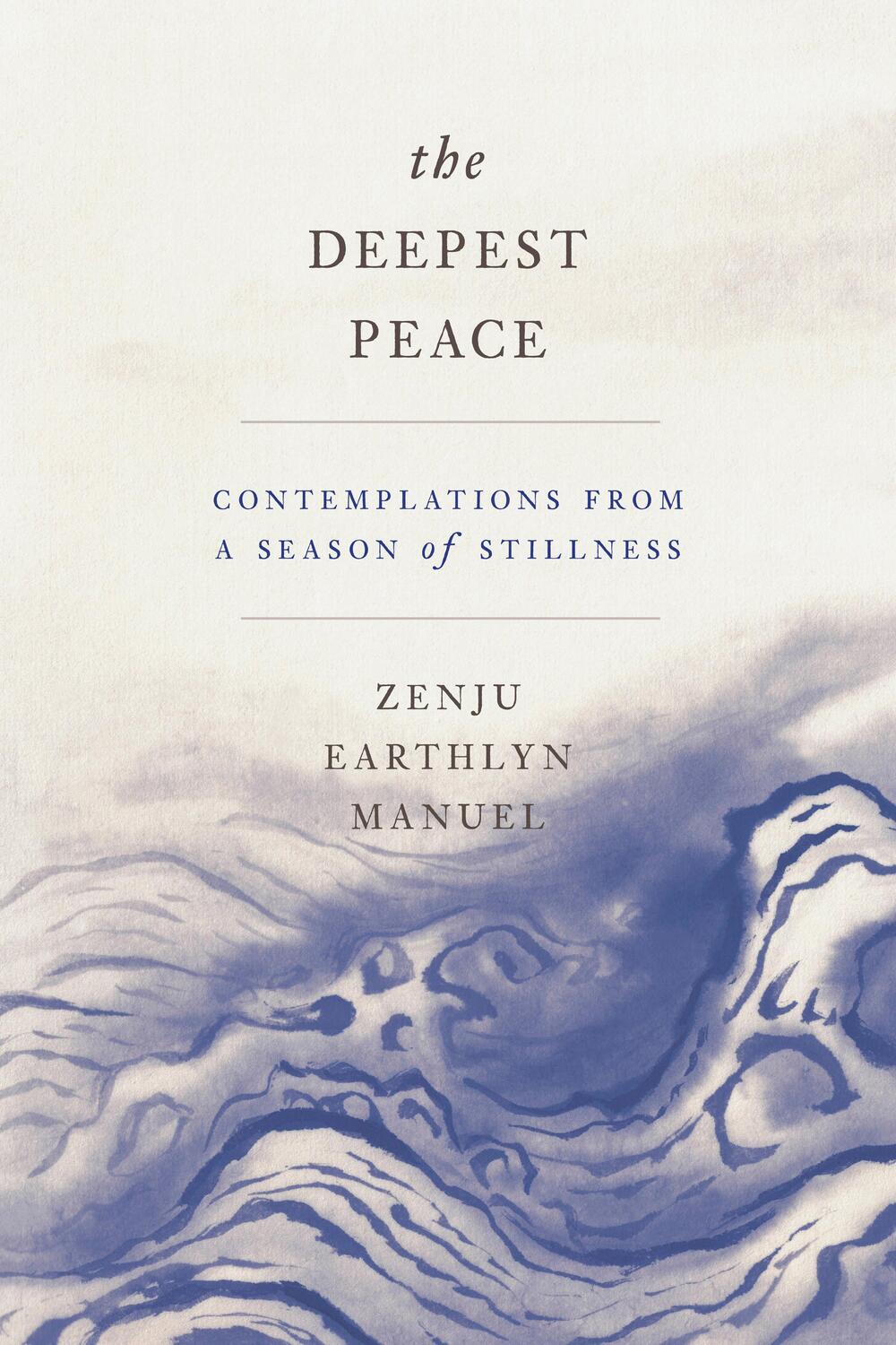 Cover: 9781946764669 | The Deepest Peace | Contemplations from a Season of Stillness | Manuel