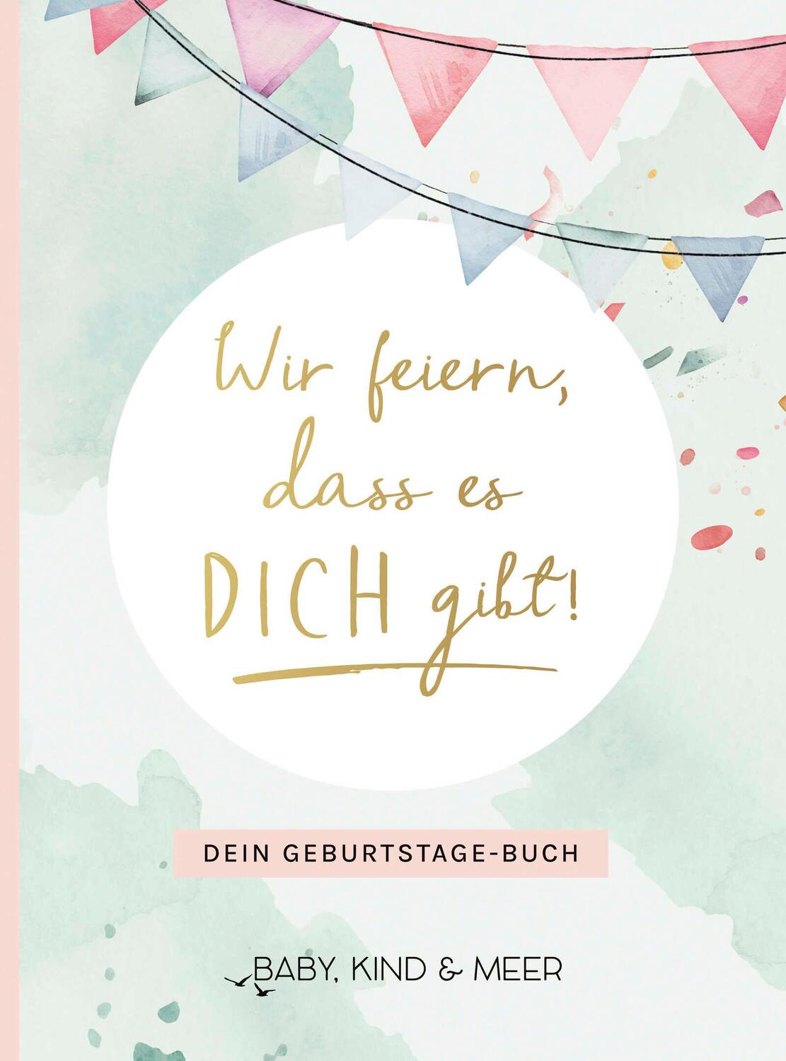 Cover: 9783810530844 | Wir feiern, dass es dich gibt! | Dein Geburtstage-Buch | Baby (u. a.)