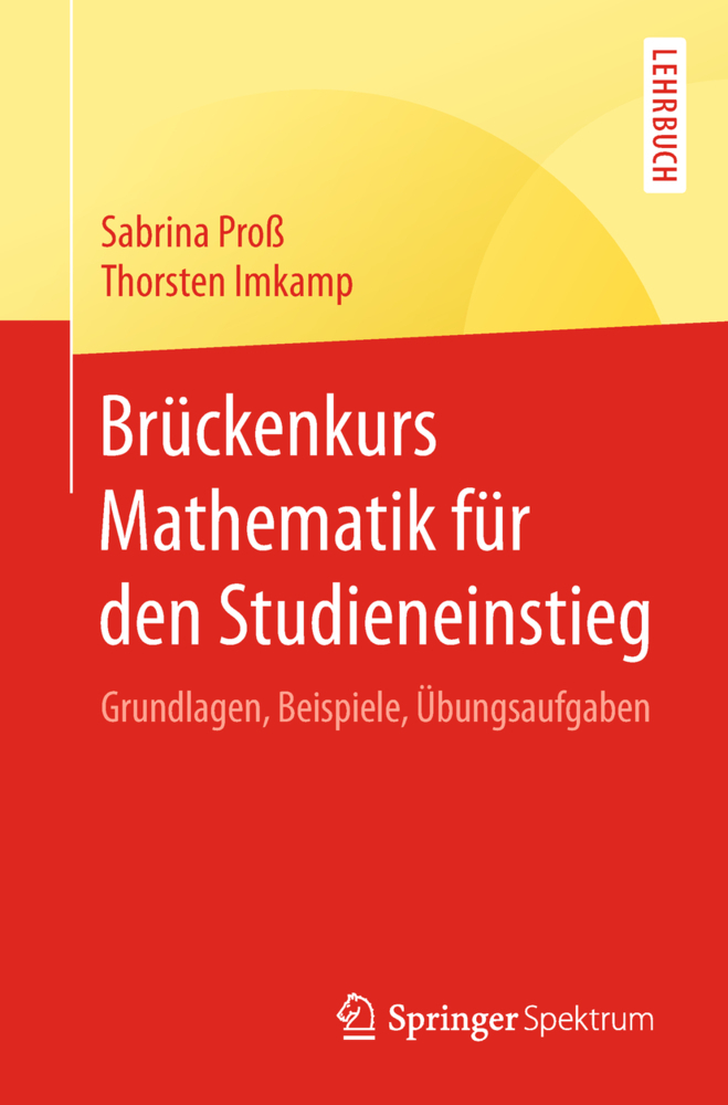 Cover: 9783662567227 | Brückenkurs Mathematik für den Studieneinstieg | Sabrina Proß (u. a.)