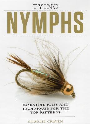 Cover: 9781934753354 | Tying Nymphs: Essential Flies and Techniques for the Top Patterns
