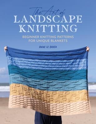 Cover: 9781446310052 | The Art of Landscape Knitting | Anne Le Brocq | Taschenbuch | 2023