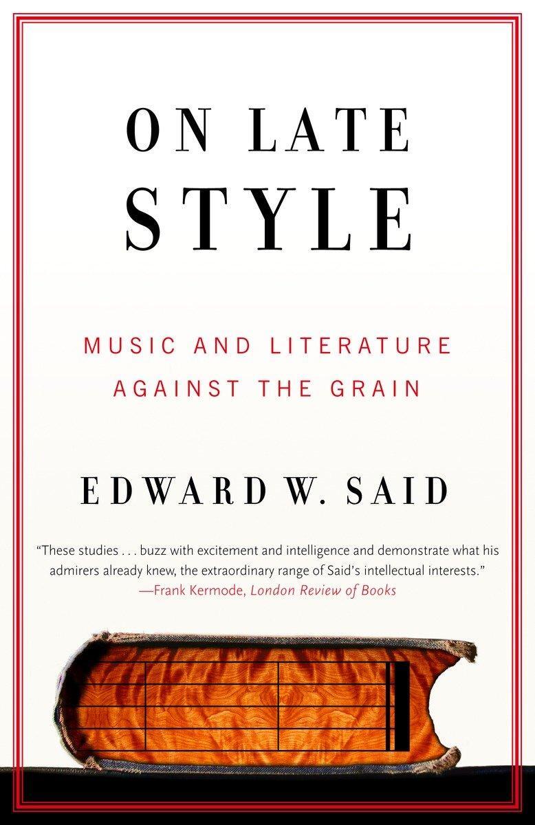 Cover: 9780375726330 | On Late Style | Music and Literature Against the Grain | Edward W Said