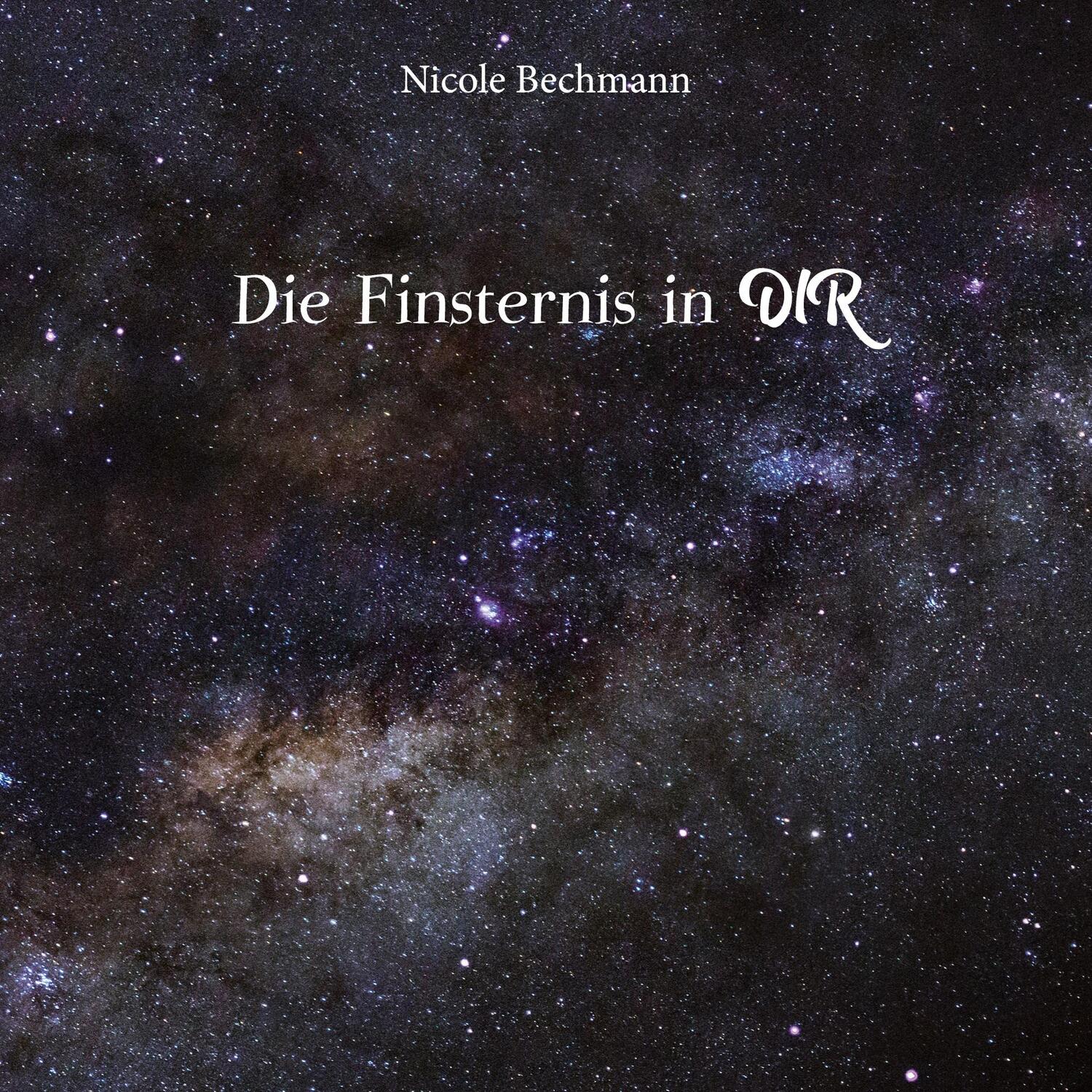 Cover: 9783752677737 | Die Finsternis in dir | Nicole Bechmann | Taschenbuch
