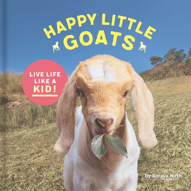 Cover: 9781452159805 | Happy Little Goats: Live Life Like a Kid! (Cute Animal Books,...