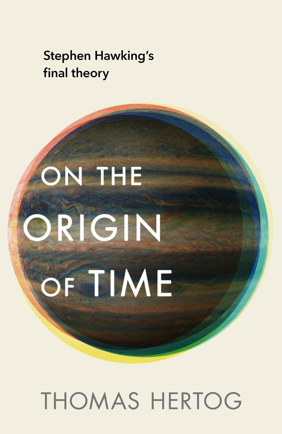 Cover: 9781911709091 | On the Origin of Time | Stephen Hawking's final theory | Thomas Hertog