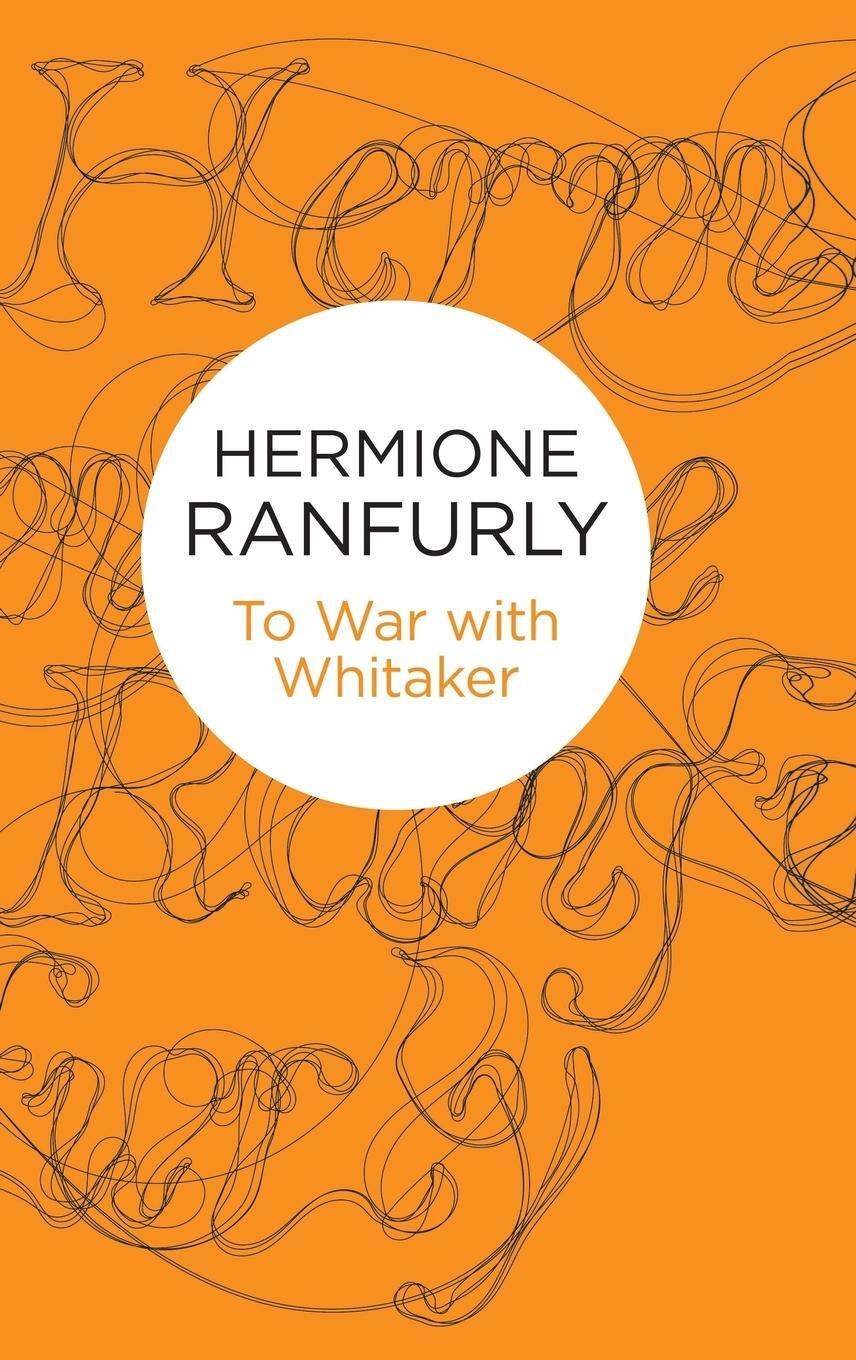 Cover: 9781447272779 | To War with Whitaker | Hermione Ranfurly | Buch | Englisch | 2014