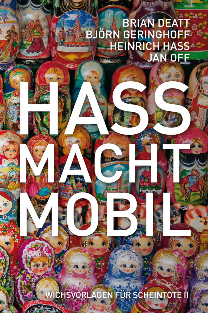 Cover: 9783957910653 | Hass macht mobil | Wichsvorlagen für Scheintote 2 | Jan Off (u. a.)
