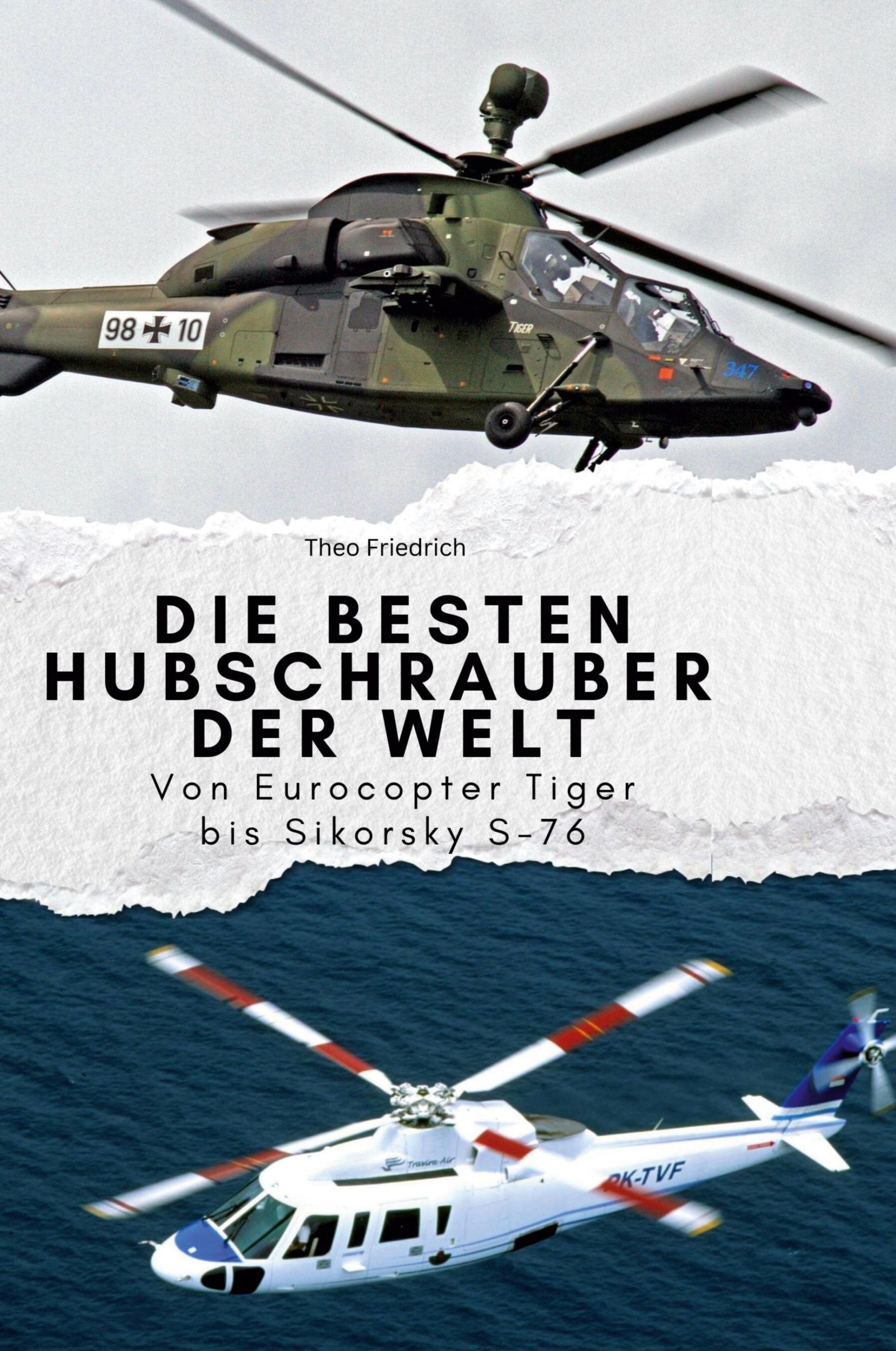 Cover: 9783759140449 | Die besten Hubschrauber der Welt | Theo Friedrich | Buch | Deutsch