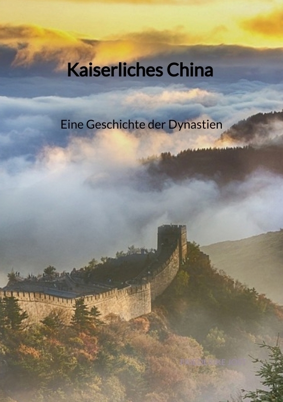 Cover: 9783347941946 | Kaiserliches China - Eine Geschichte der Dynastien | Friederike Jost