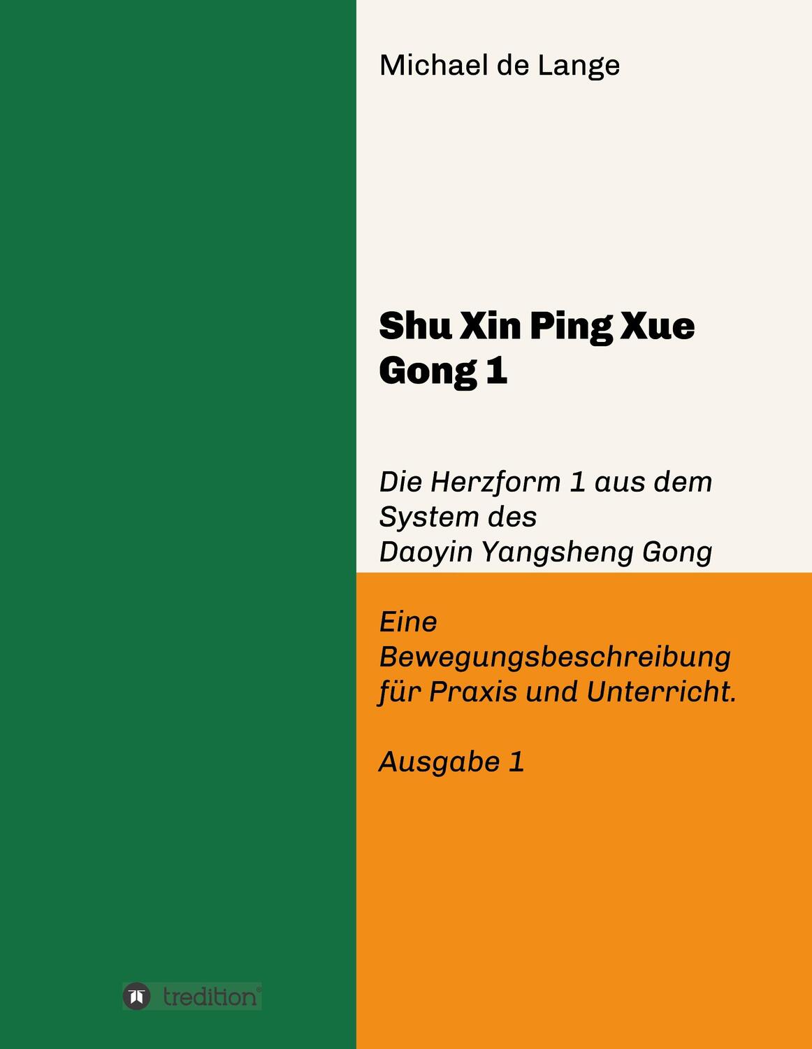 Cover: 9783748201694 | Shuxin Pingxue Gong 1 - Herzform 1 | Michael de Lange | Buch | 80 S.