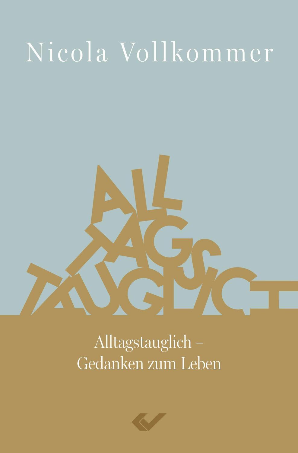 Cover: 9783863539467 | Alltagstauglich | Gedanken zum Leben | Nicola Vollkommer | Buch | 2024