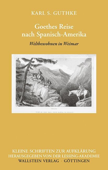 Cover: 9783835319837 | Goethes Reise nach Spanisch-Amerika | Weltbewohnen in Weimar | Guthke