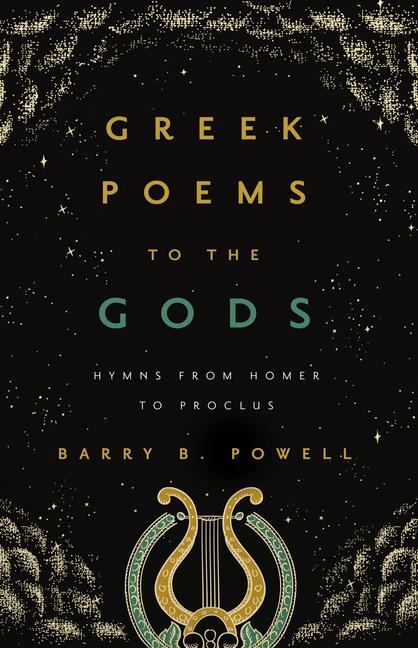 Cover: 9780520302877 | Greek Poems to the Gods | Hymns from Homer to Proclus | Powell | Buch