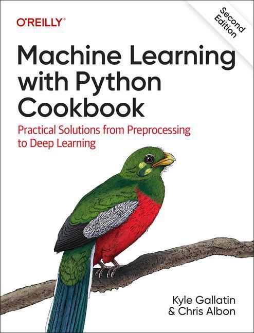 Cover: 9781098135720 | Machine Learning with Python Cookbook | Kyle Gallatin (u. a.) | Buch