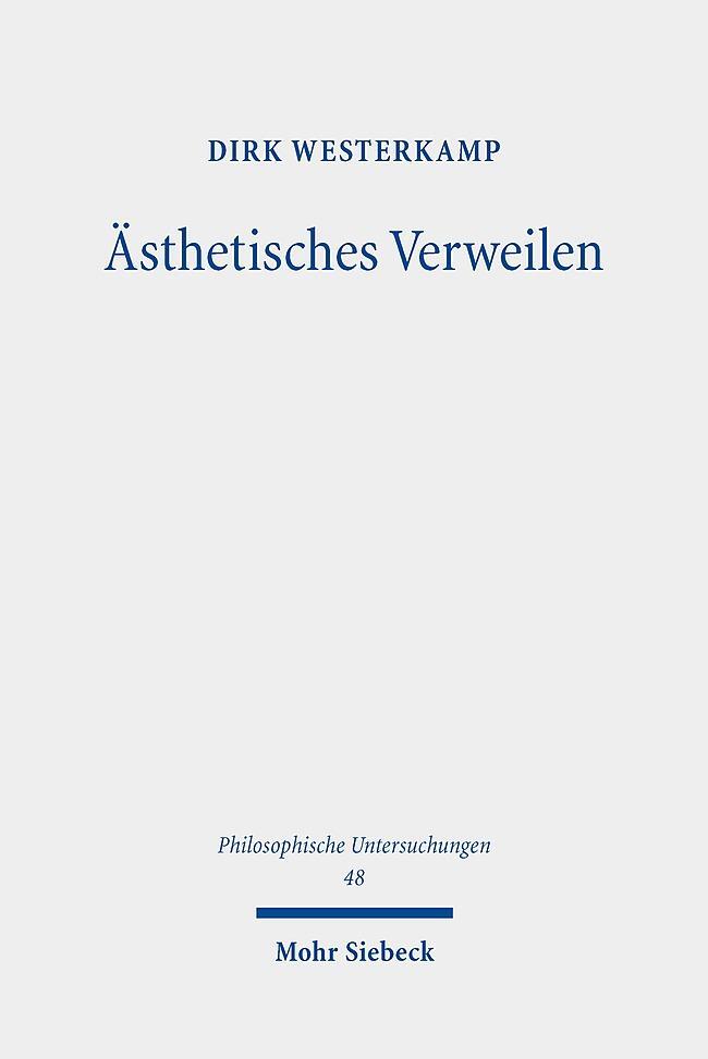 Cover: 9783161569227 | Ästhetisches Verweilen | Dirk Westerkamp | Buch | Deutsch | 2019