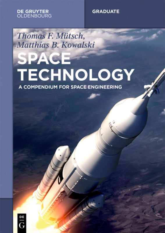 Cover: 9783110413212 | Space Technology | A Compendium for Space Engineering | Mütsch (u. a.)