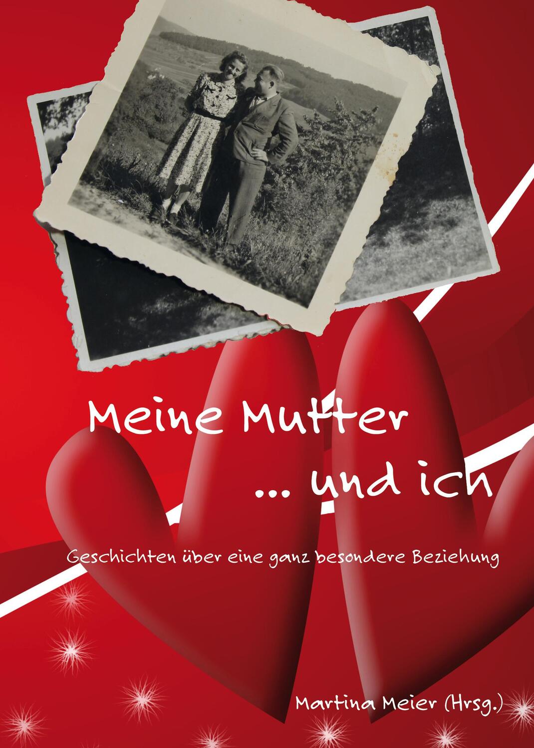 Cover: 9783990511213 | Meine Mutter ... und ich | Martina Meier | Taschenbuch | 180 S. | 2023