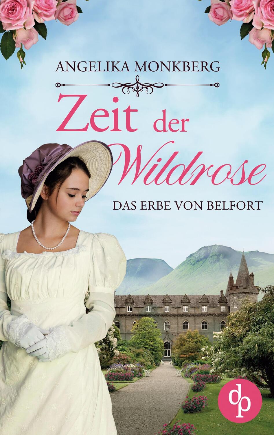 Cover: 9783987786358 | Zeit der Wildrose | Das Erbe von Belfort | Angelika Monkberg | Buch