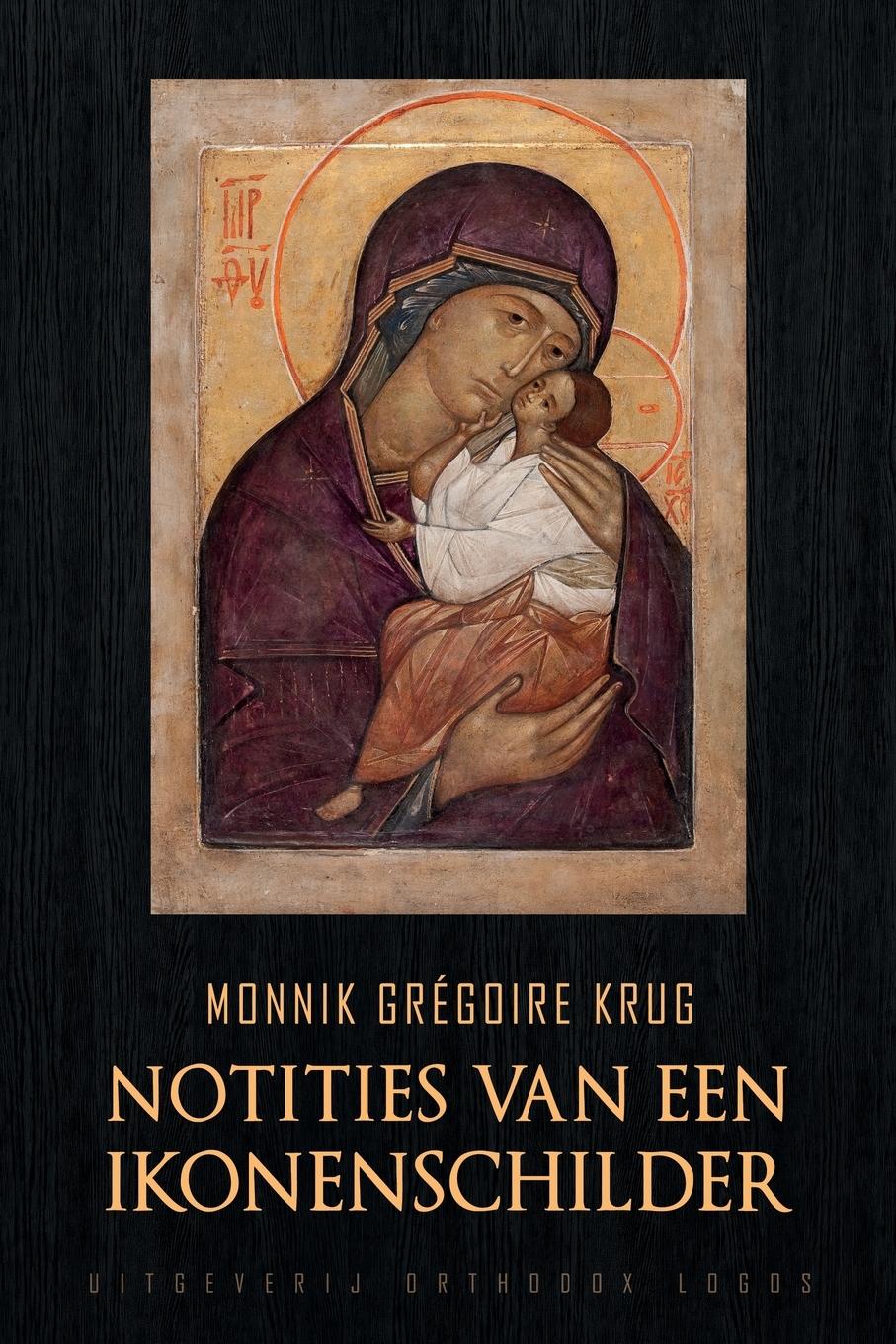 Cover: 9781804841501 | Notities van een Ikonenschilder | Monnik Grégoire Krug | Taschenbuch