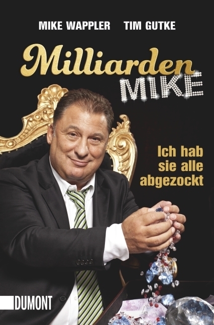 Cover: 9783832162009 | Milliarden Mike | Ich hab sie alle abgezockt | Mike Wappler (u. a.)