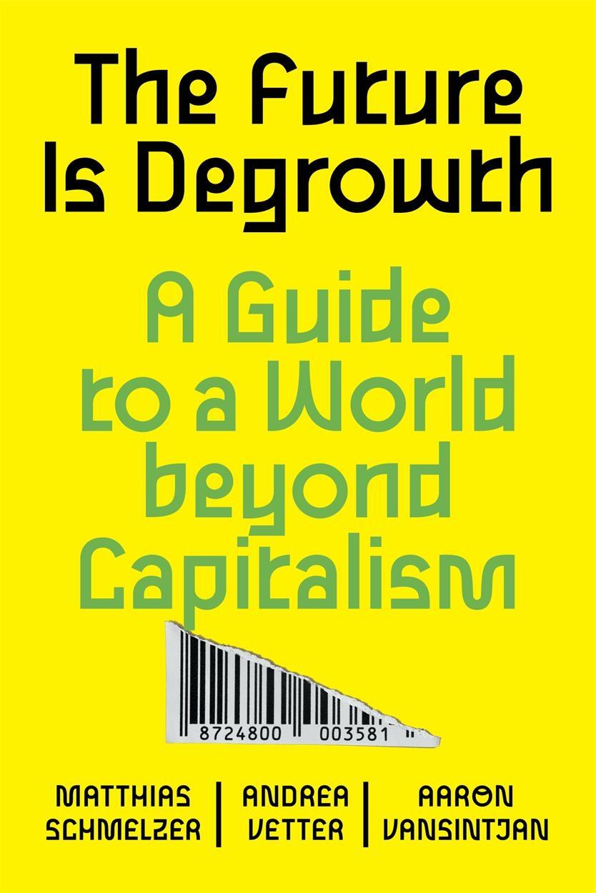 Cover: 9781839765841 | The Future Is Degrowth: A Guide to a World Beyond Capitalism | Buch