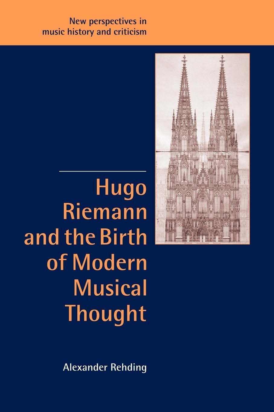 Cover: 9780521096362 | Hugo Riemann and the Birth of Modern Musical Thought | Rehding (u. a.)