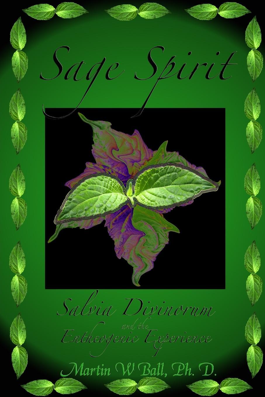 Cover: 9780615157085 | Sage Spirit - Salvia Divinorum and the Entheogenic Experience | Ball