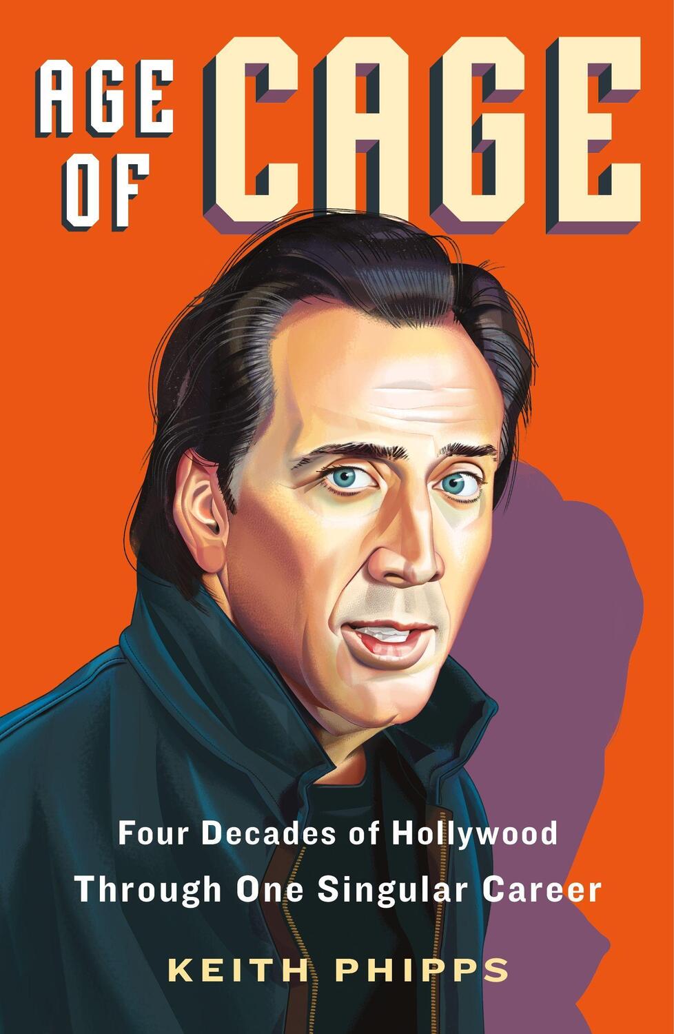 Cover: 9781250848826 | Age of Cage: Four Decades of Hollywood Through One Singular Career