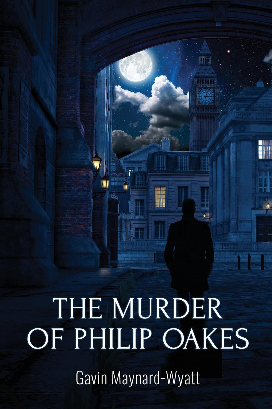 Cover: 9781800944343 | The Murder of Philip Oakes | Gavin Maynard-Wyatt | Taschenbuch | 2022