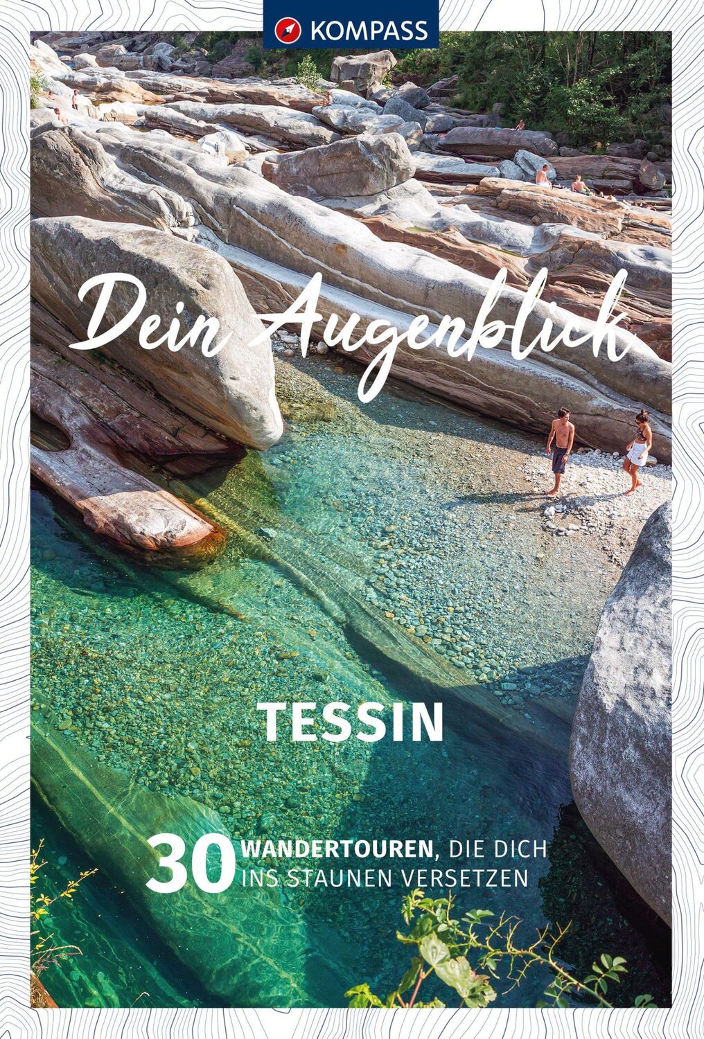 Cover: 9783991219149 | KOMPASS Dein Augenblick Tessin | Taschenbuch | 216 S. | Deutsch | 2023