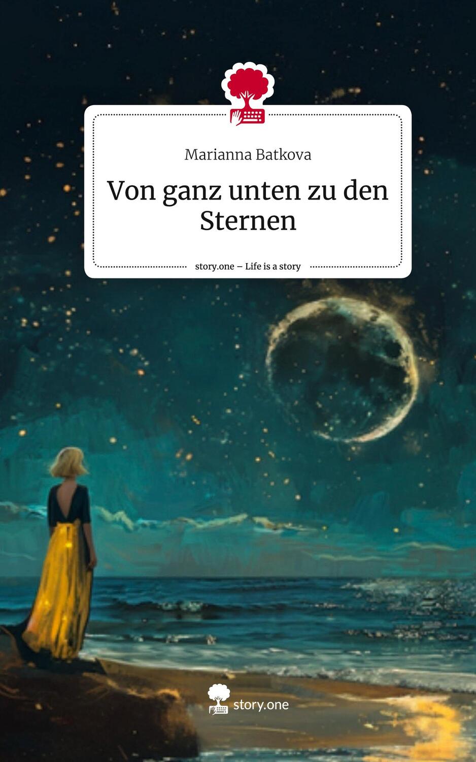 Cover: 9783711511492 | Von ganz unten zu den Sternen. Life is a Story - story.one | Batkova