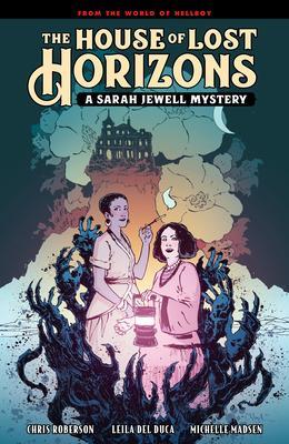 Cover: 9781506720067 | The House of Lost Horizons: A Sarah Jewell Mystery | Mignola (u. a.)