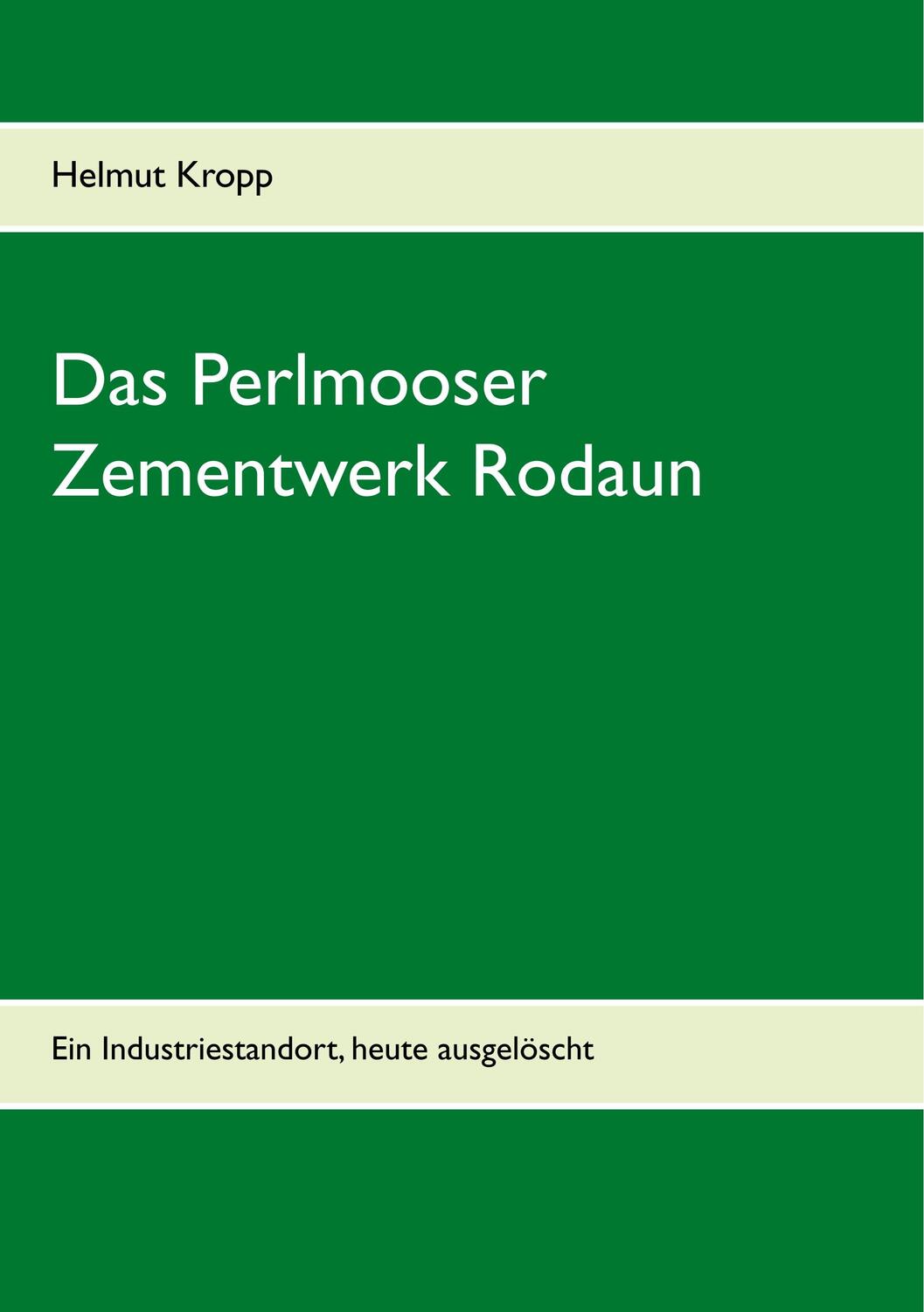 Cover: 9783748193487 | Das Perlmooser Zementwerk Rodaun | Helmut Kropp | Taschenbuch