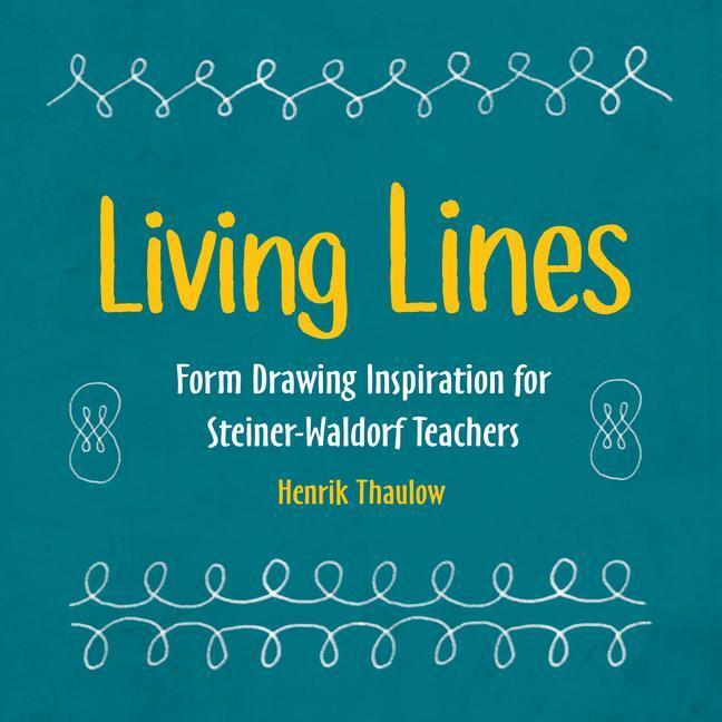 Cover: 9781782506102 | Living Lines | Form Drawing Inspiration for Steiner-Waldorf Teachers