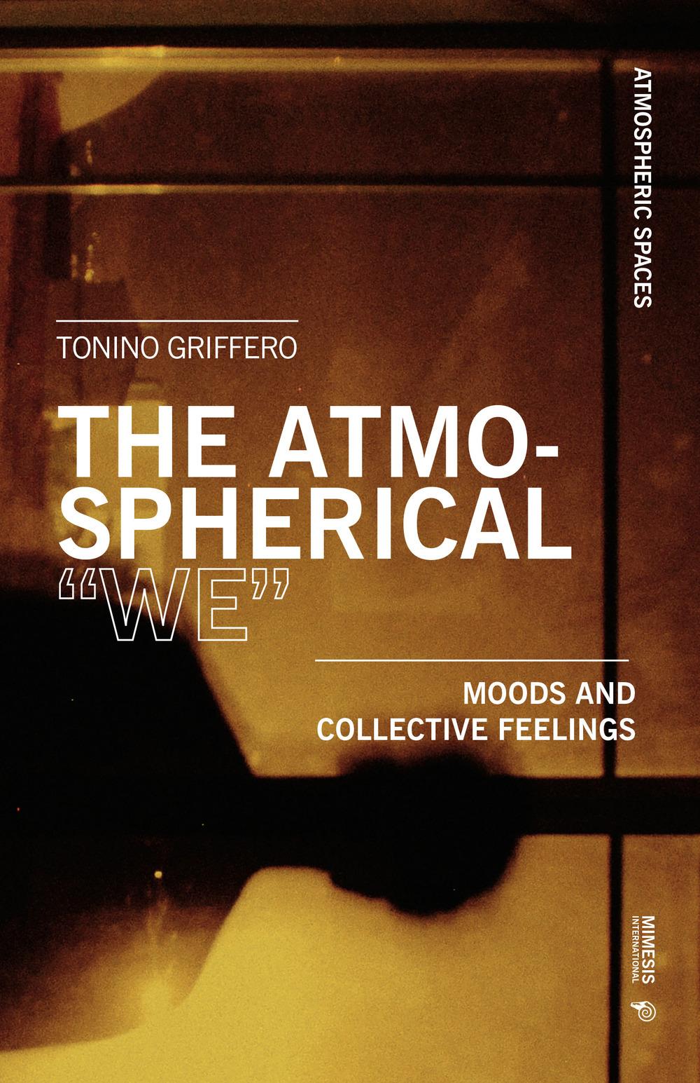 Cover: 9788869773334 | The Atmospheric "We" | Moods and Collective Feelings | Tonino Griffero