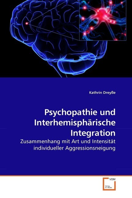 Cover: 9783639233216 | Psychopathie und Interhemisphärische Integration | Kathrin Dreyße