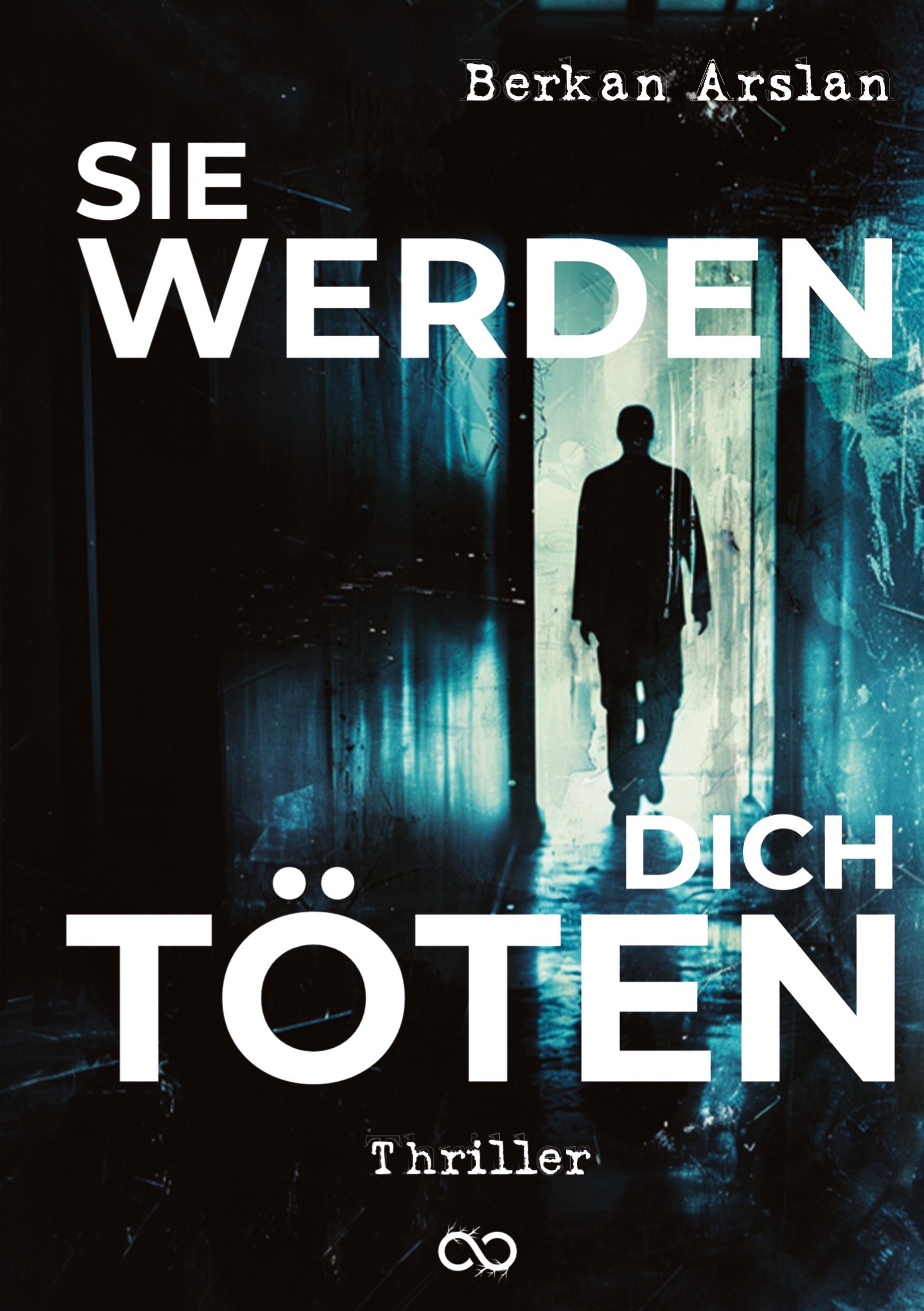 Cover: 9783384357175 | Sie werden dich töten | Berkan Arslan | Taschenbuch | Paperback | 2024